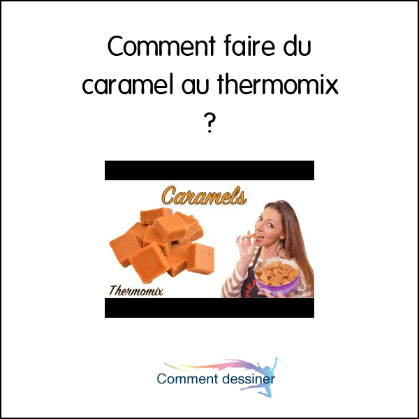 Comment faire du caramel au thermomix